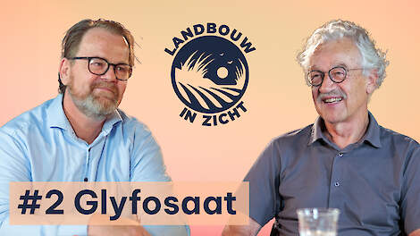 Landbouw in Zicht #2 -  Glyfosaat: Wat is feit en fictie?